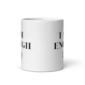 I AM ENOUGH White glossy mug