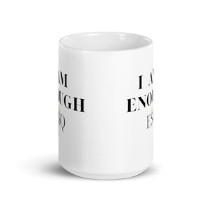 I AM ENOUGH White glossy mug